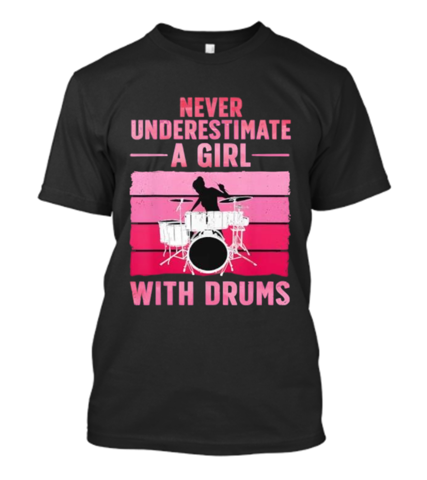 Never Underestimate A Girl With Drums Drummer Drumming Women T-Shirt