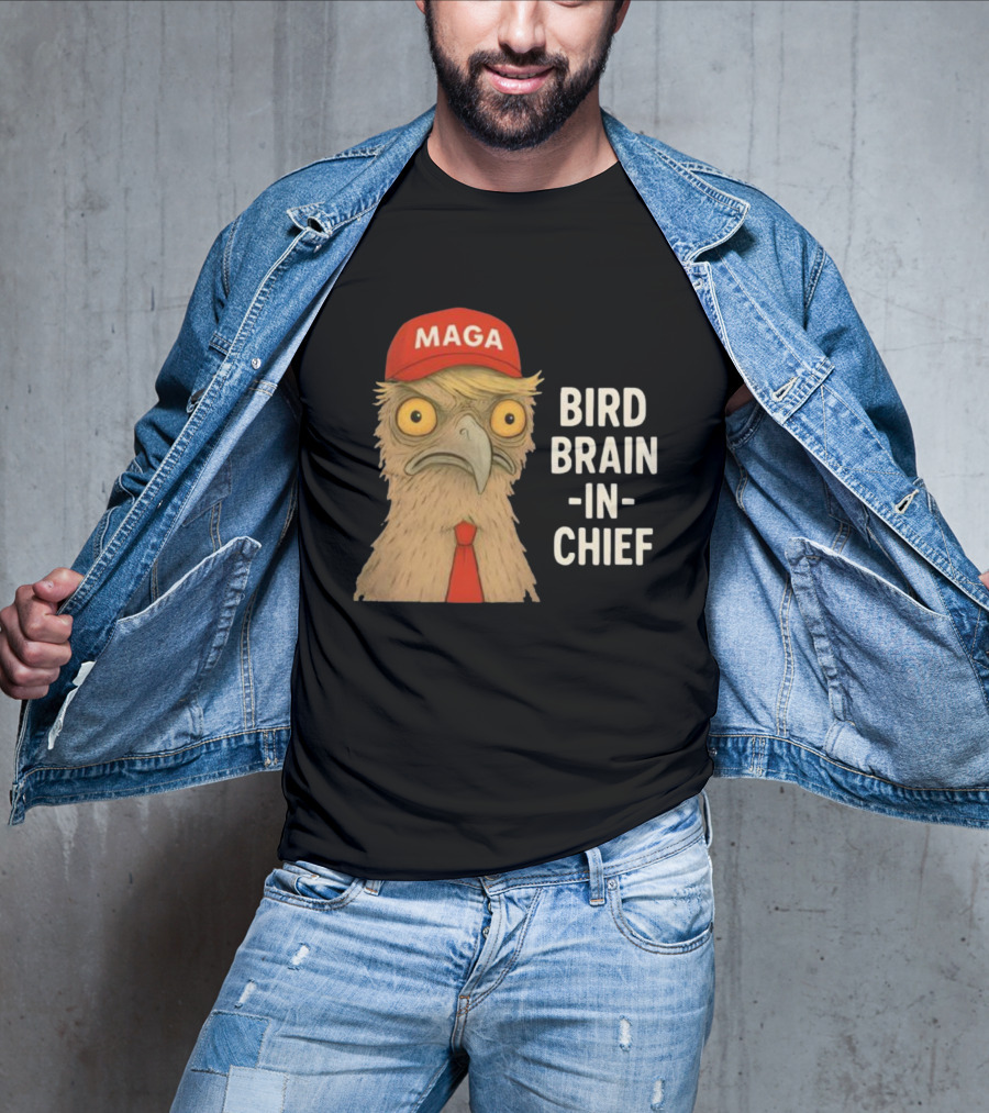 MAGA Bird Brain In Chief Red Cap And Tie T-Shirt