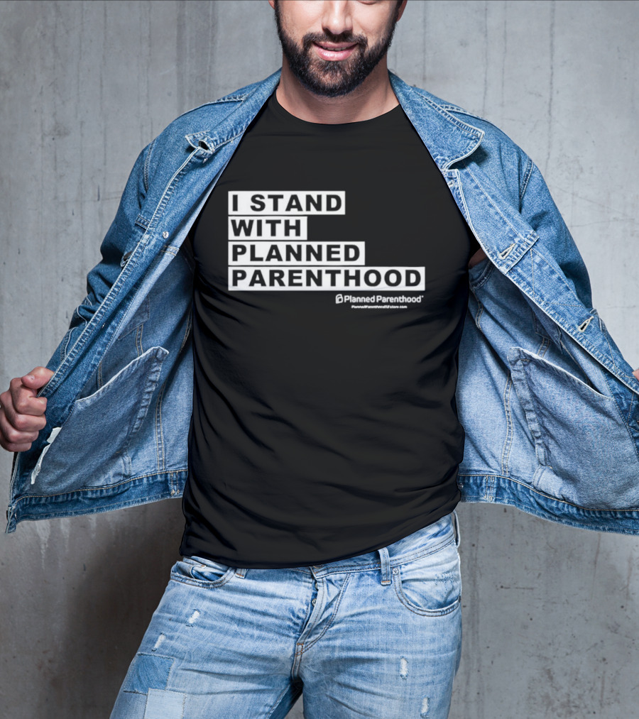 I Stand With Planned Parenthood Support Text White Bold Lettering T-Shirt