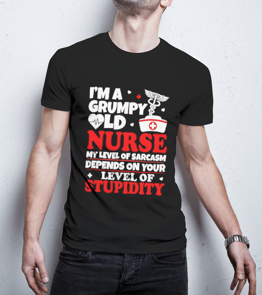 I'm A Grumpy Old Nurse My Level Of Sarcasm Depends On Your Level Of Stupidity Nurse Cap Caduceus T-Shirt
