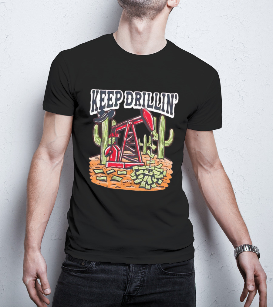 Keep Drillin’ Cactus Oil Derrick Money Illustration Barstool U T-Shirt