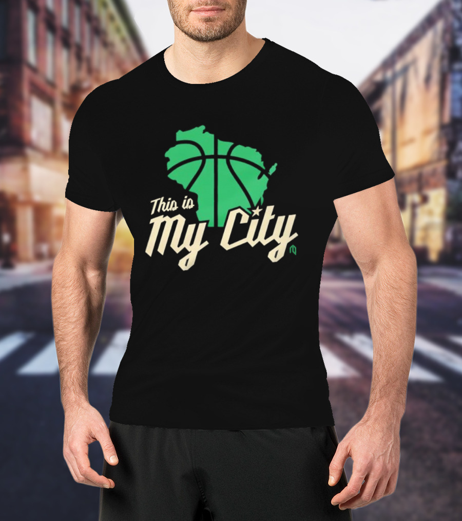 This Is My City Wisconsin Basketball Milwaukee Bucks T-Shirt