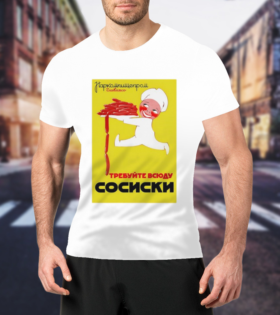 Narkomishcheprom Demand Sausages Everywhere 1937 Soviet Propaganda Cartoon Chef T-Shirt