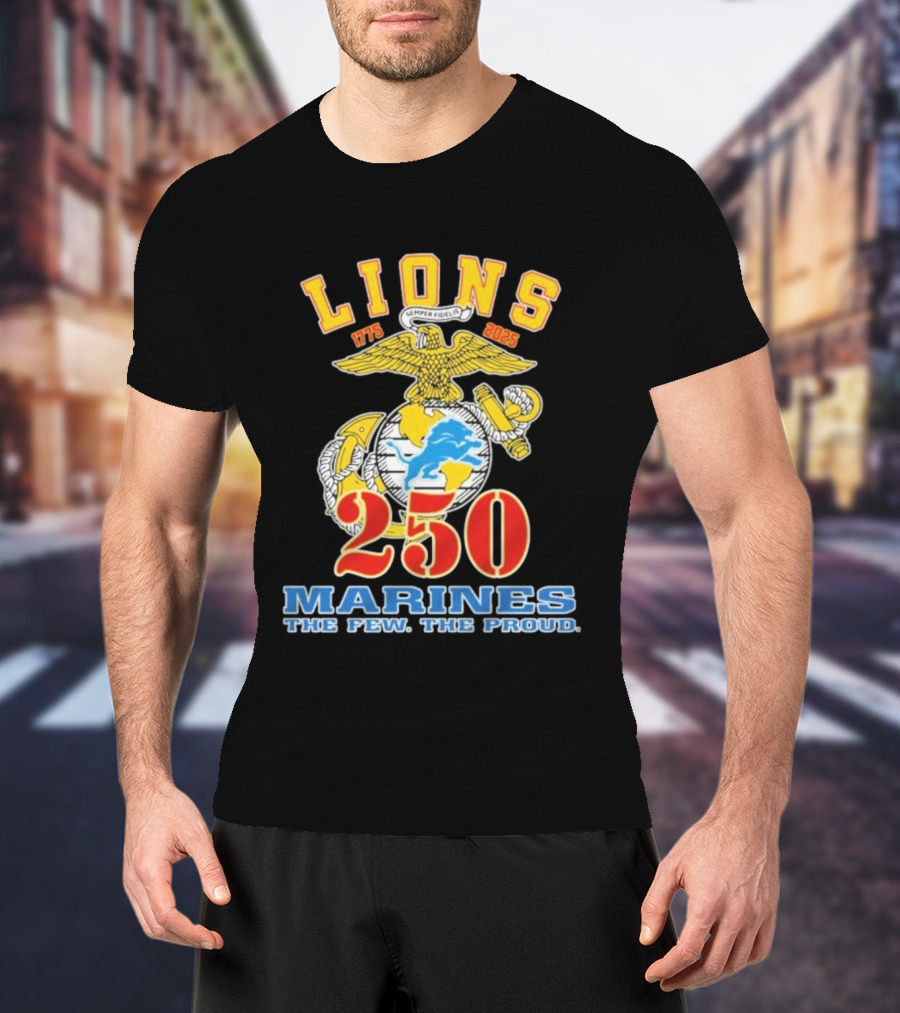 Detroit Lions Marines 250 Semper Fidelis The Few The Proud 1775 2025 T-Shirt