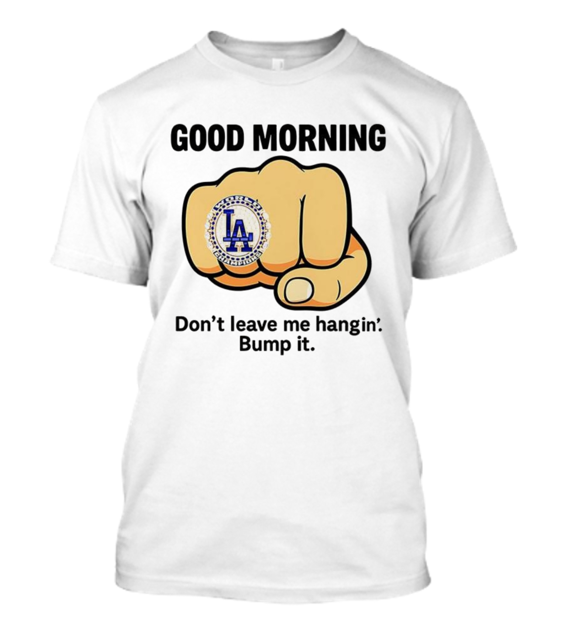 Good Morning World Champions LA Bump It T-Shirt