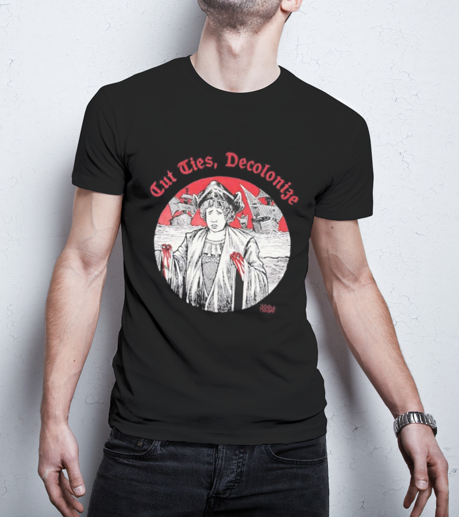 Cut Ties Decolonize Bloody Red Hands Historical Illustration T-Shirt