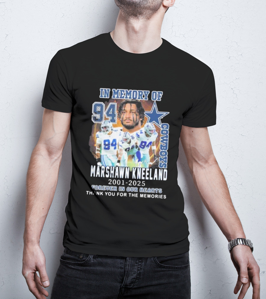 In Memory Of Marshawn Kneeland Cowboys 94 Forever In Our Hearts 2001-2025 Thank You For The Memories T-Shirt