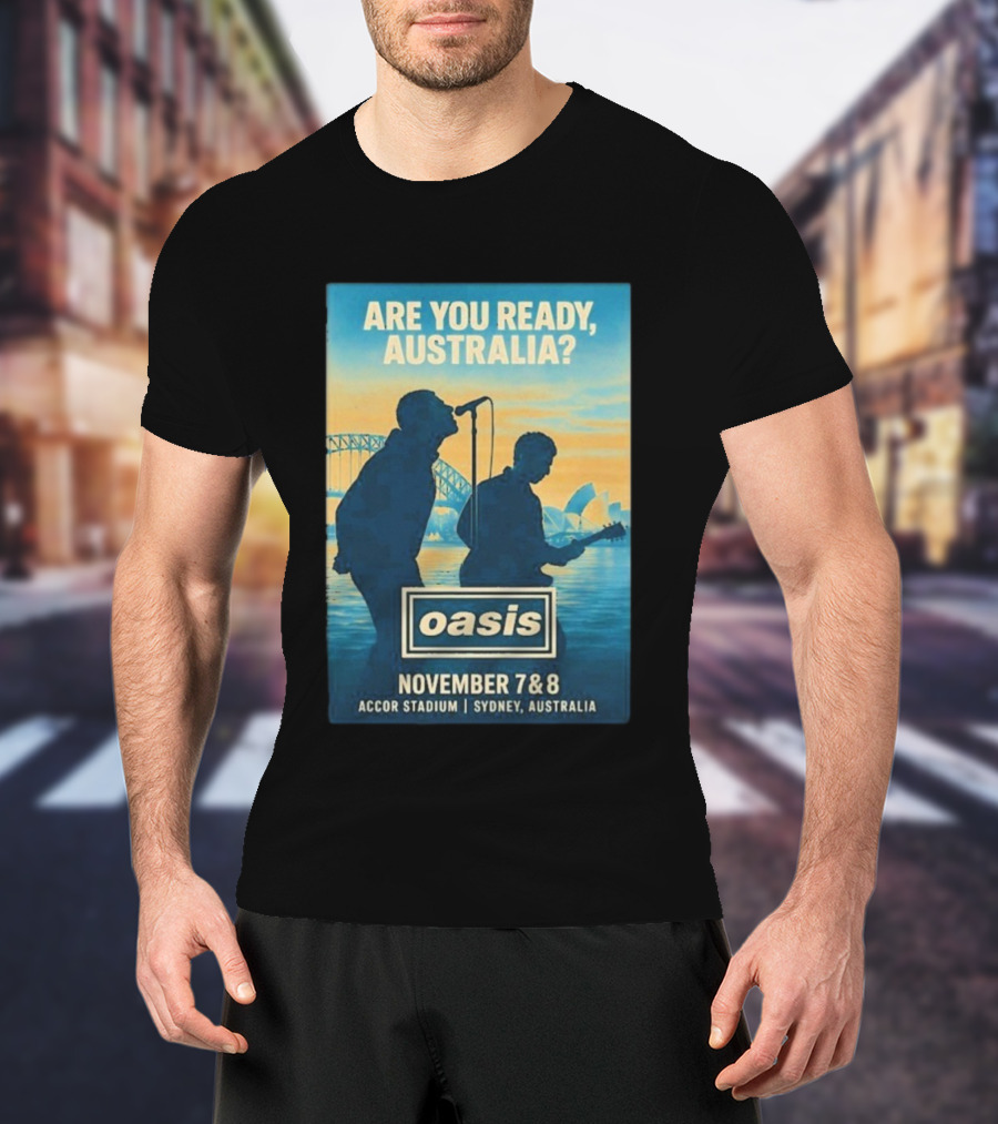 Oasis Are You Ready Australia Accor Stadium Sydney Concert November 7-8 2025 T-Shirt