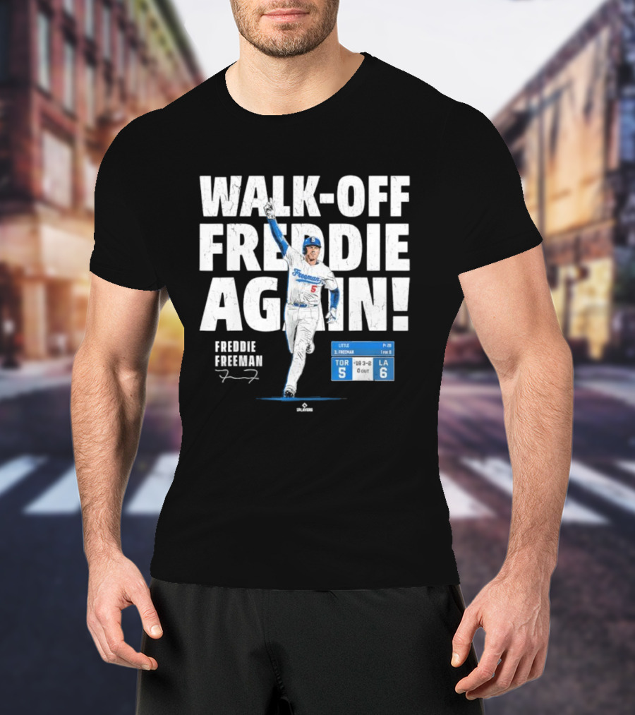 Walk Off Freddie Again 5 Los Angeles Baseball Victory T-Shirt
