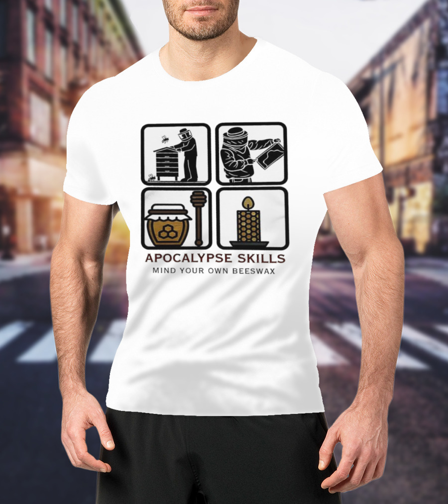 Apocalypse Skills Beekeeping Map Reading Honey Candle Making Mind Your Own Beeswax T-Shirt