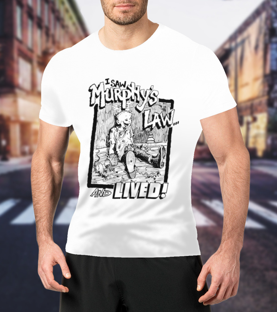 Murphy's Law I Saw And Lived Adventure Survivor T-Shirt
