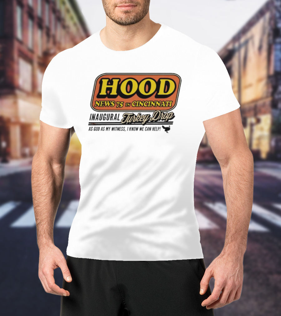 Hood News 75 In Cincinnati Inaugural Turkey Drop T-Shirt