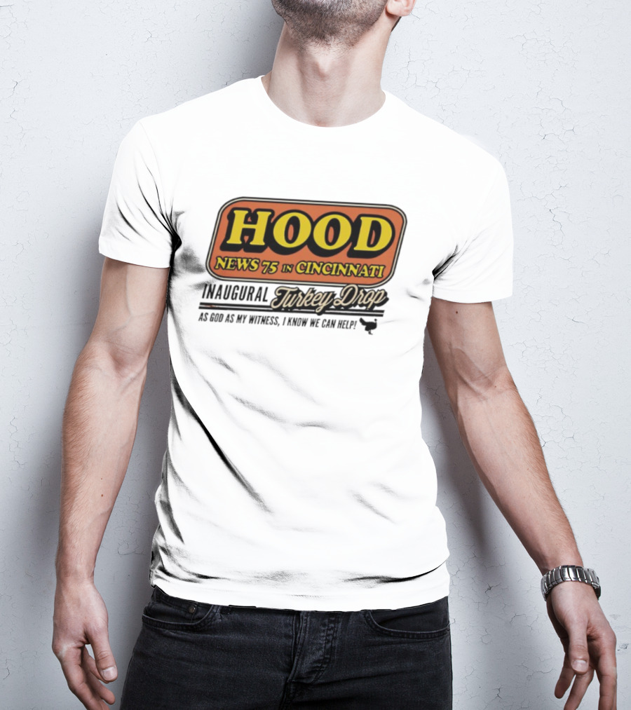 Hood News 75 In Cincinnati Inaugural Turkey Drop T-Shirt