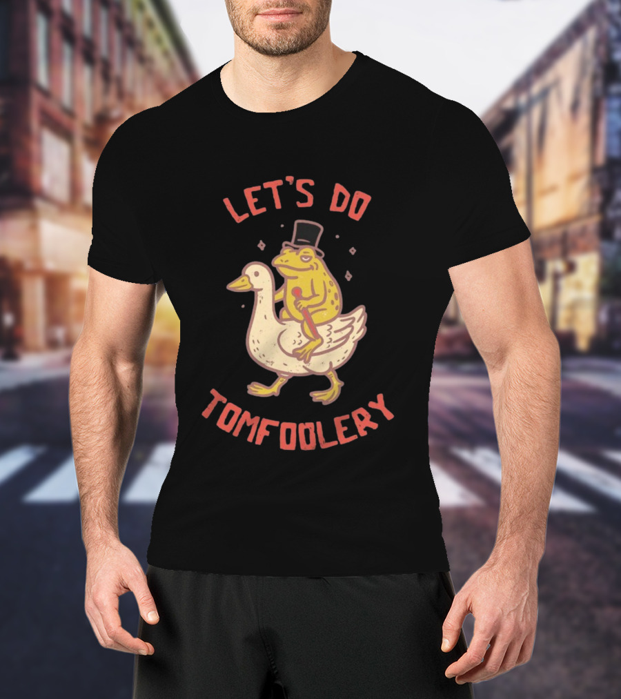 Let's Do Tomfoolery Frog Riding Goose Top Hat Cane T-Shirt