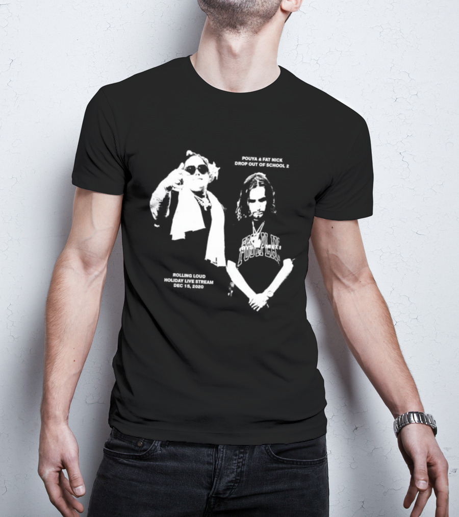 Pouya Fat Nick RL Drop Out Of School 2 Rolling Loud Holiday Live Stream 2020 December 15 T-Shirt