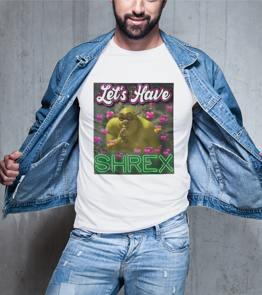 Let's Have Shrex Meme Ironic Swamped Sarcastic Humor T-Shirt