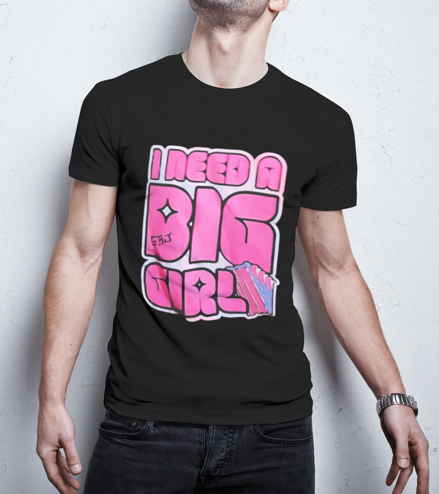 I Need A Big Girl XXL Bold Pink Block Letters And Stars T-Shirt