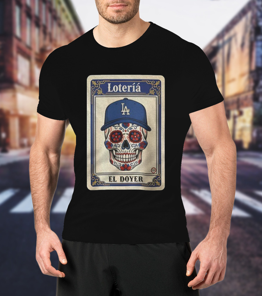 Lotería El Doyer Los Angeles Dodgers Dia De Los Muertos Sugar Skull T-Shirt