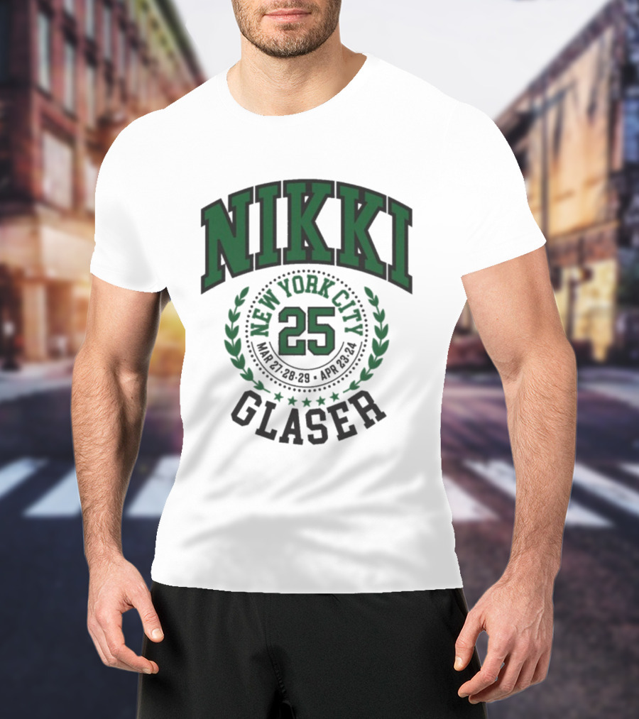 Nikki Glaser New York City 25 March 18 April 21 T-Shirt