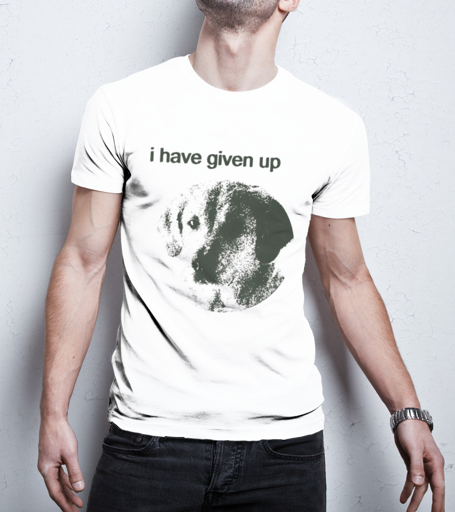 Cute Dog I Have Given Up Vintage Style T-Shirt