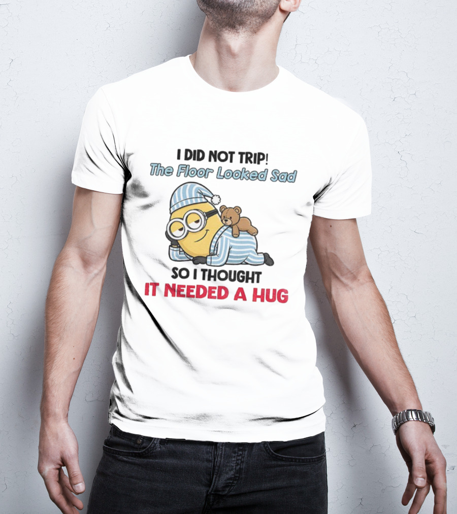 Minion I Did Not Trip The Floor Looked Sad Needed A Hug Christmas Pajamas T-Shirt