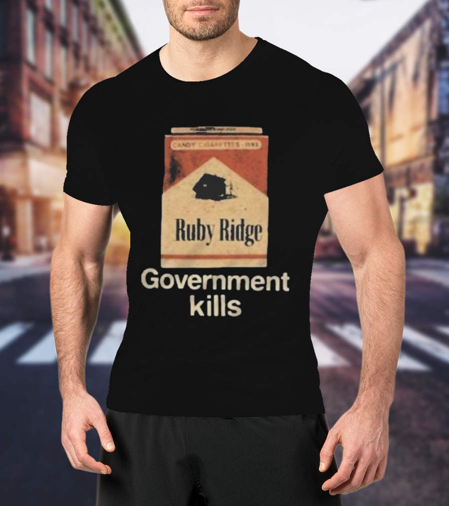 Candy Cigarettes 1992 Ruby Ridge Government Kills T-Shirt