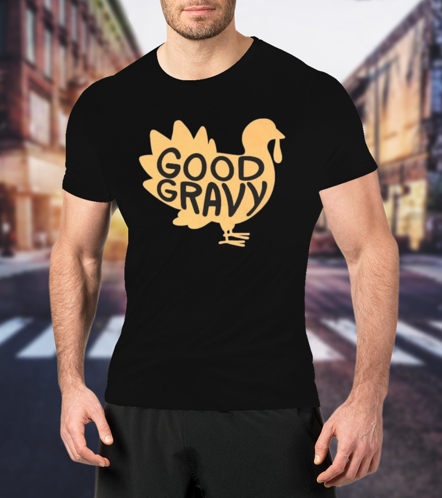 Good Gravy Turkey Matt Mitchell Thanksgiving T-Shirt