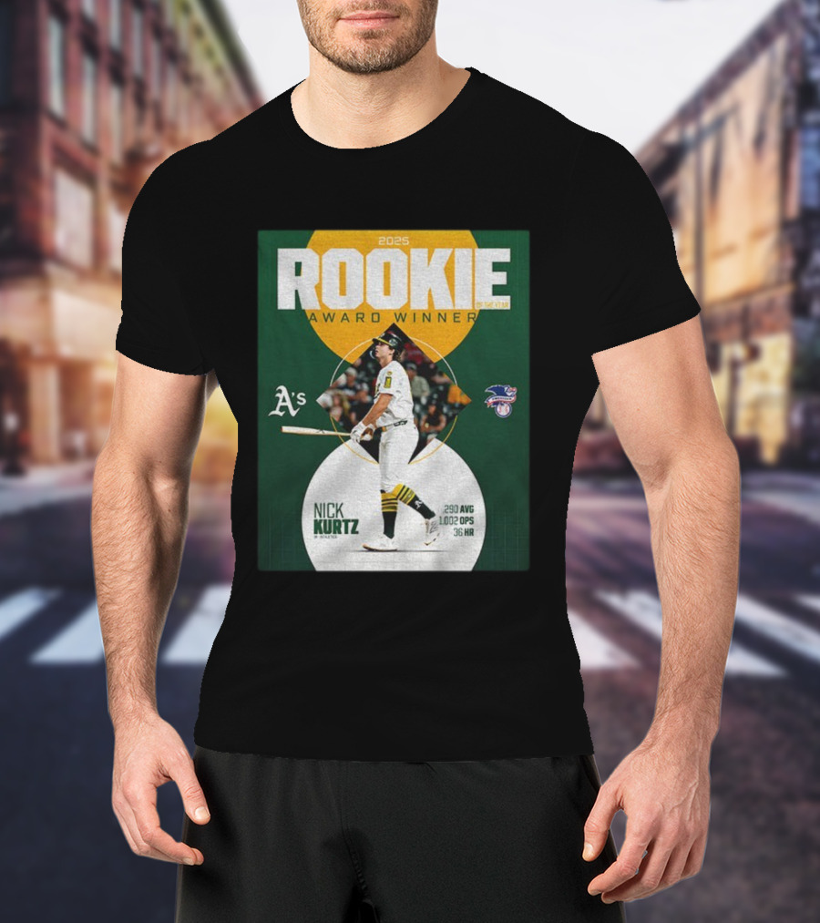2025 Rookie Of The Year Award Winner Nick Kurtz Oakland Athletics .290 AVG 1.002 OPS 36 HR T-Shirt