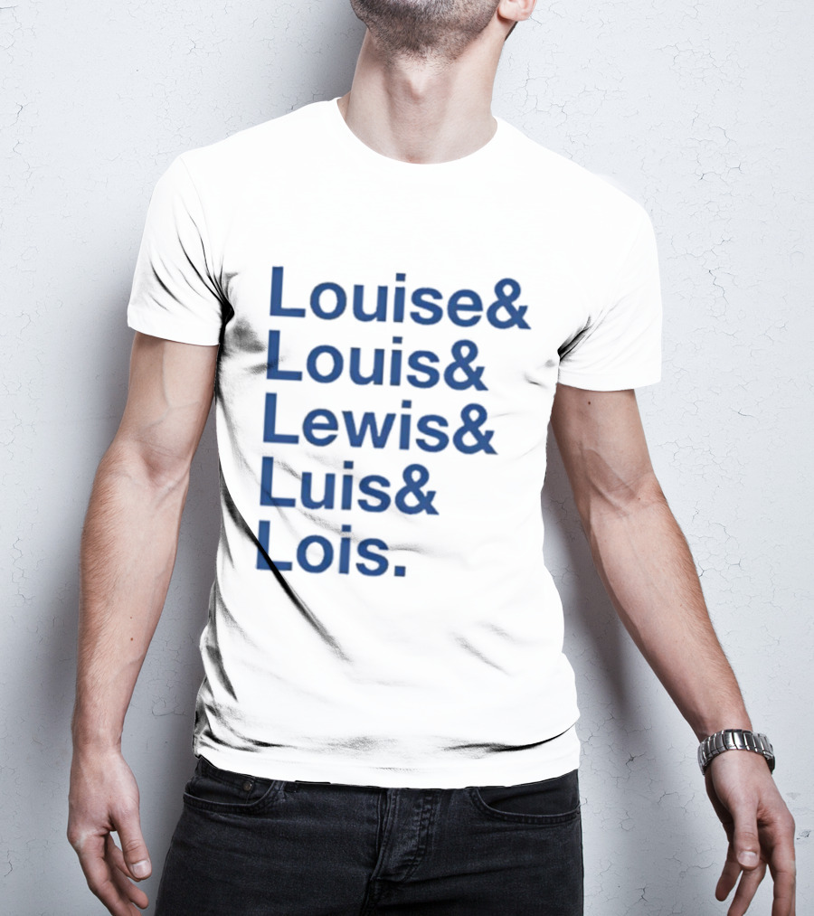 Louise Louis Lewis Luis Lois Names List Typography T-Shirt