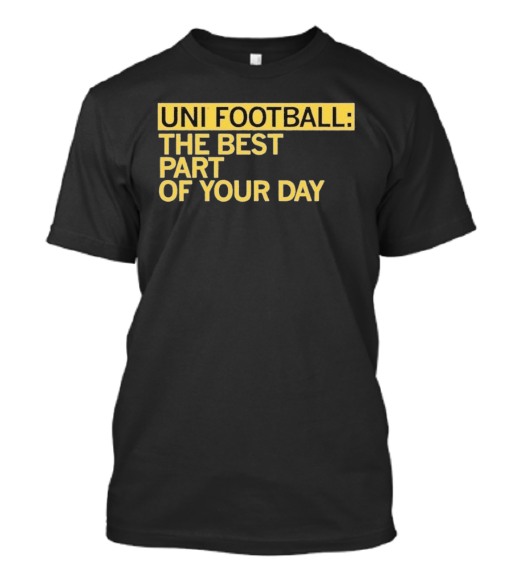 UNI Football The Best Part Of Your Day T-Shirt