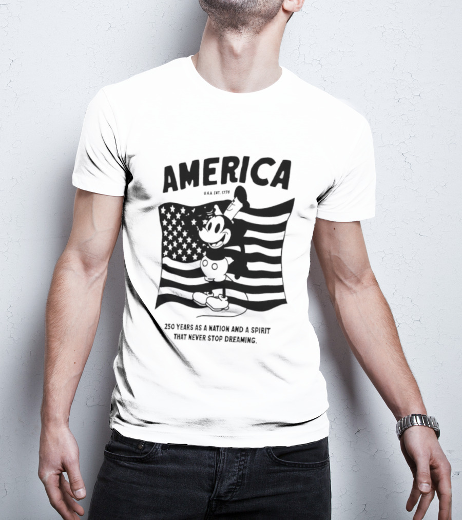 America Mickey Mouse 250 Years As A Nation And A Spirit That Never Stops Dreaming T-Shirt