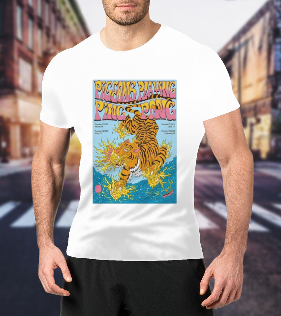 Pigeons Playing Ping Pong Tour Dates Houston Dallas Austin Fayetteville Tiger Art T-Shirt
