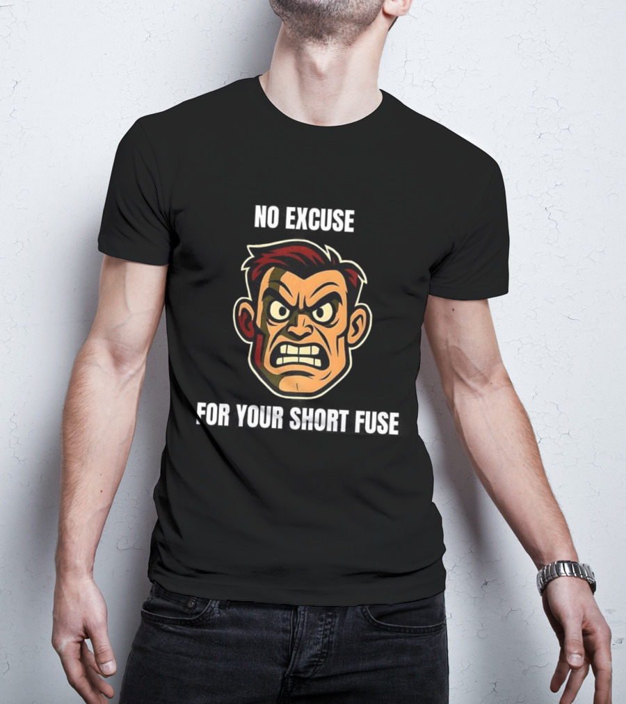 Angry Man Face No Excuse Short Fuse Determination Persona Rugged Visual T-Shirt