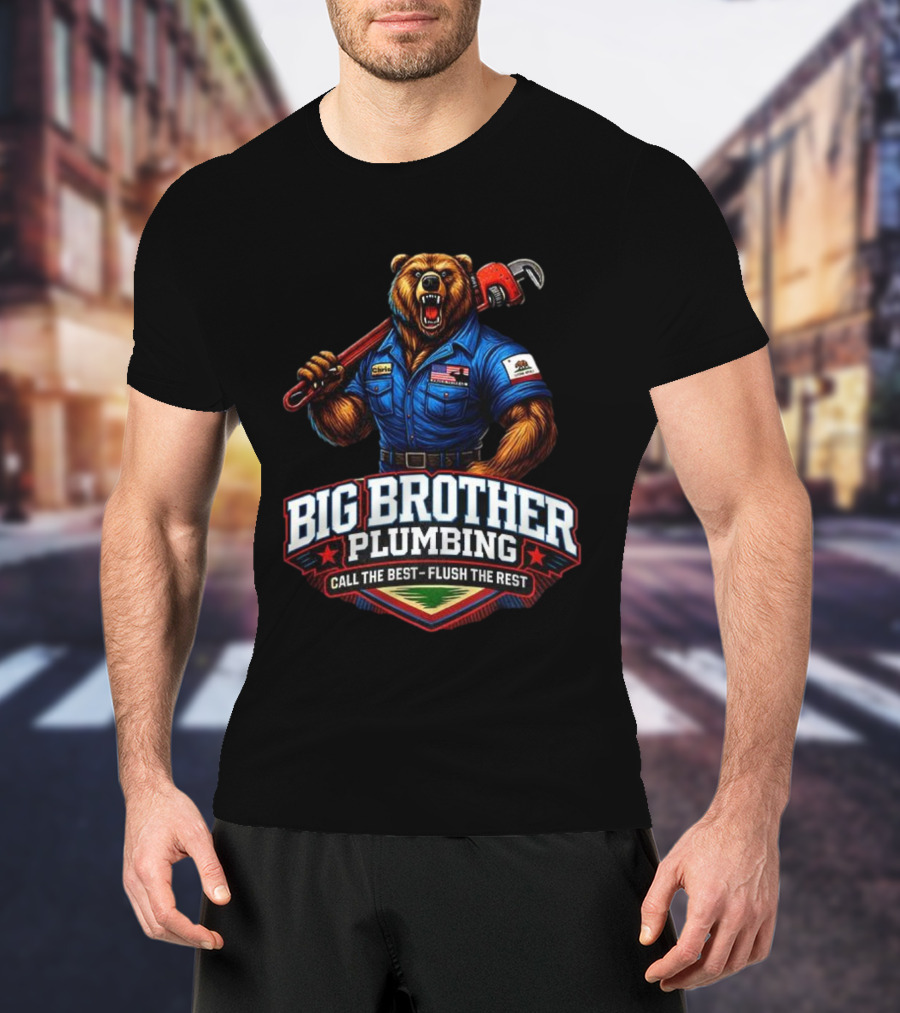 Big Brother Plumbing Call The Best Flush The Rest Bear Holding Wrench T-Shirt