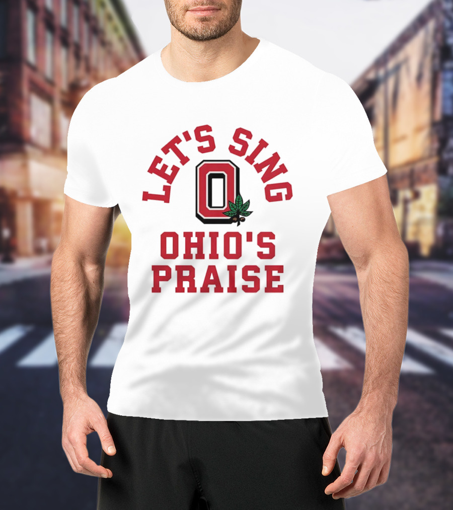 Ohio State Buckeyes Let's Sing Ohio's Praise O Logo T-Shirt