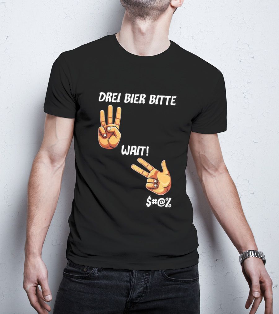 Drei Bier Bitte Hand Gesture Three Wait Three Beers T-Shirt