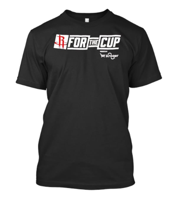 Houston Rockets For The Cup Presented By Kroger T-Shirt