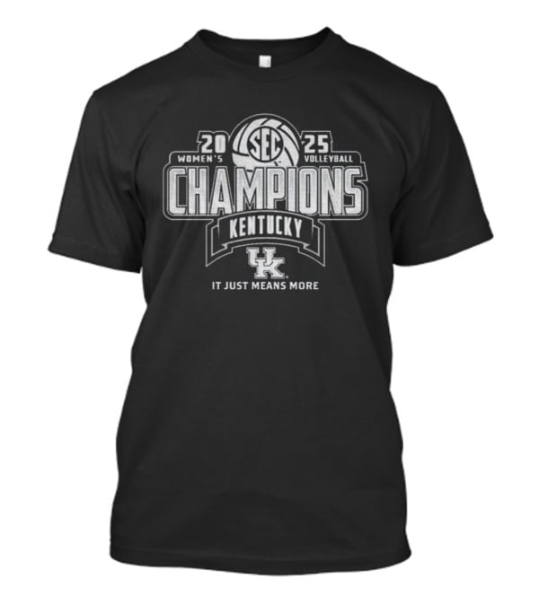 Kentucky Wildcats 2025 SEC Women's Volleyball Champions It Just Means More T-Shirt