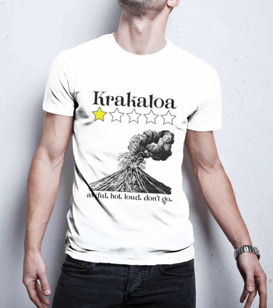 Krakatoa One Star Awful Hot Loud Don't Go Volcanic Review T-Shirt