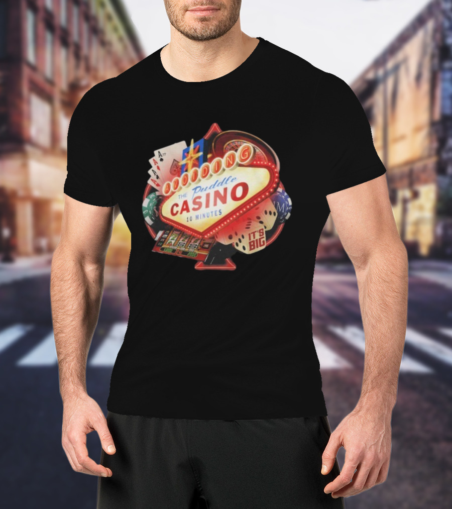 Avoiding The Puddle Casino It's Big 10 Minutes Poker Dice Cards T-Shirt