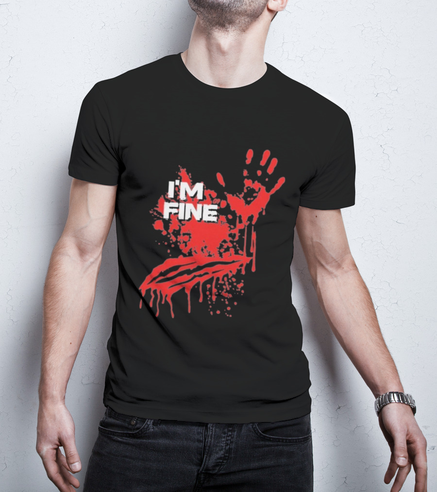 I'm Fine Handprint Blood Splatter Glock9 T-Shirt