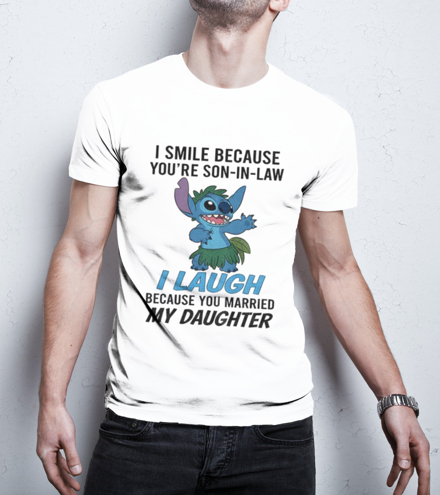 Stitch I Smile Because You're Son-in-Law I Laugh Because You Married My Daughter T-Shirt