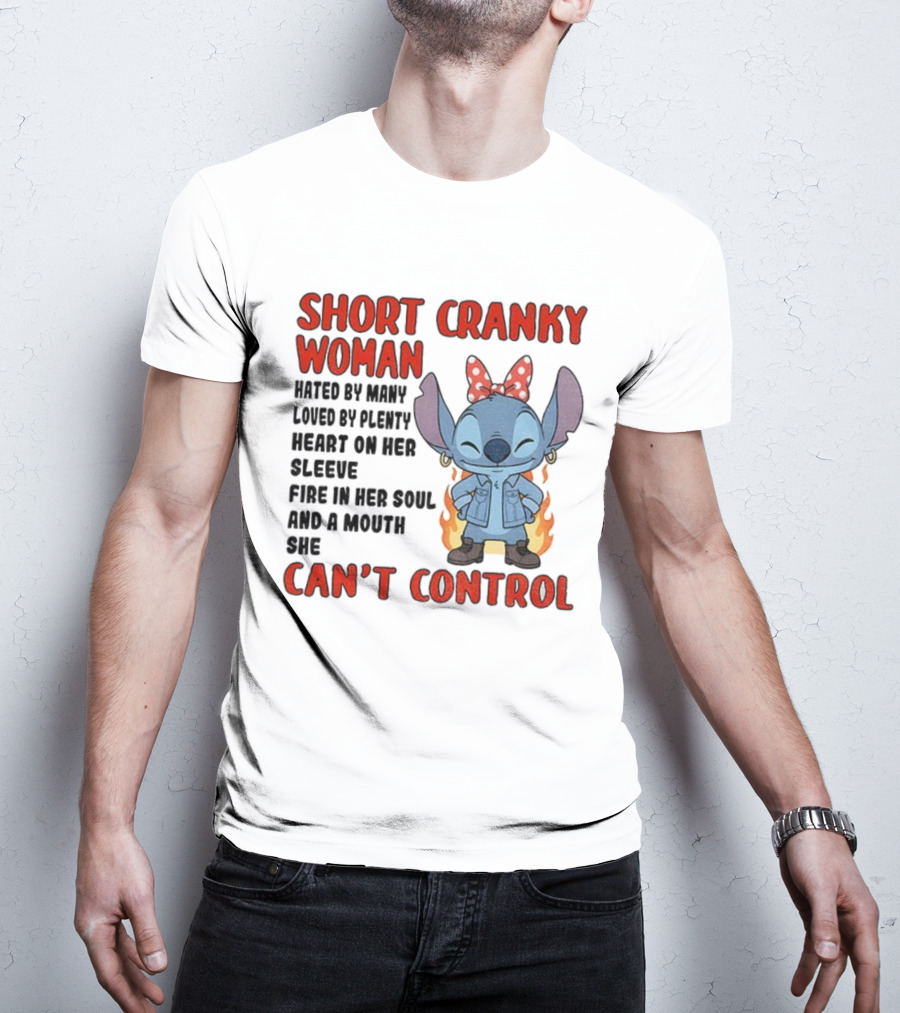 Short Cranky Woman Loved By Plenty Heart On Her Sleeve Fire In Her Soul Can't Control T-Shirt