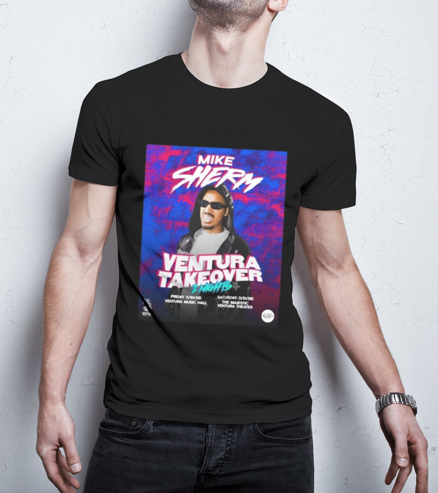 Mike Sherm Ventura Takeover 2 Nights January 30-31 2026 Ventura Music Hall Majestic Ventura Theater T-Shirt