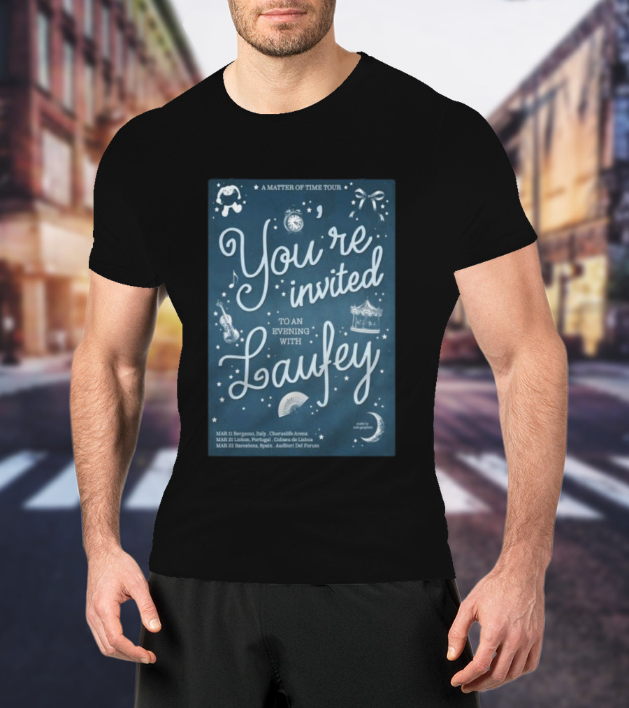 A Matter Of Time Tour You’re Invited To An Evening With Laufey Mar 11 2026 Bergamo Italy T-Shirt