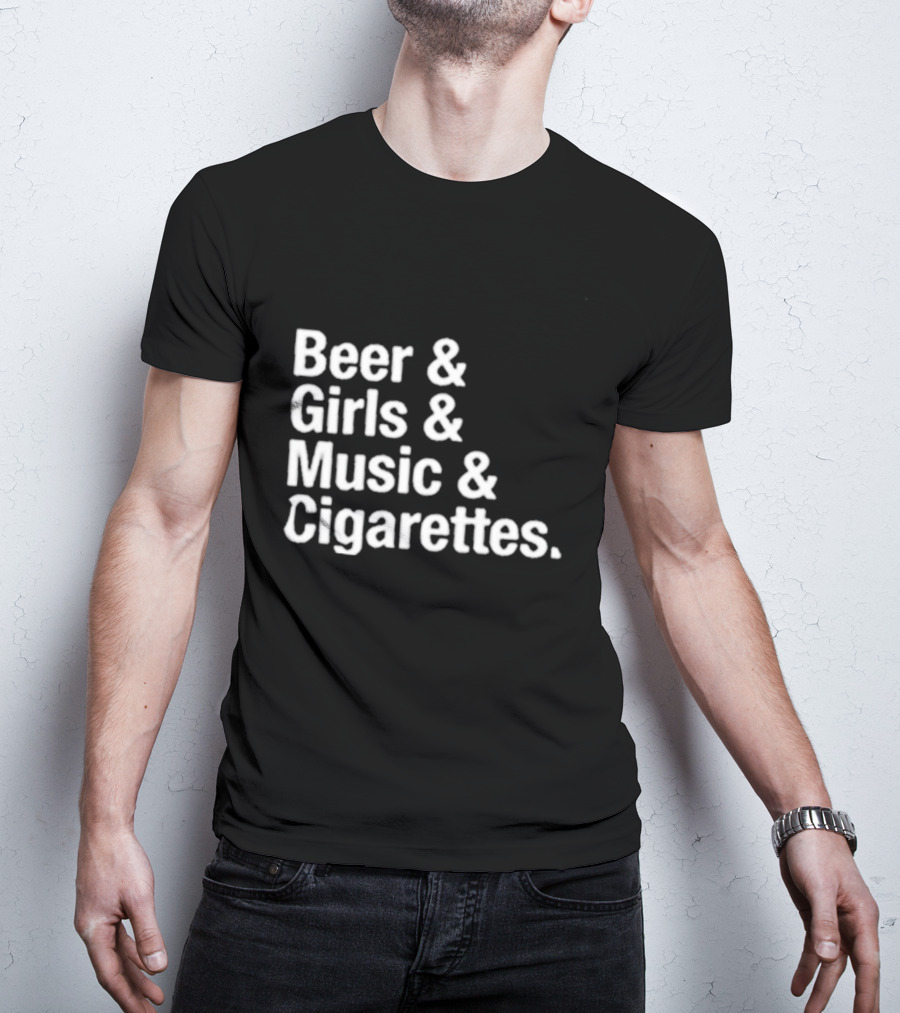 Beer Girls Music Cigarettes Iconic Lifestyle Phrase T-Shirt