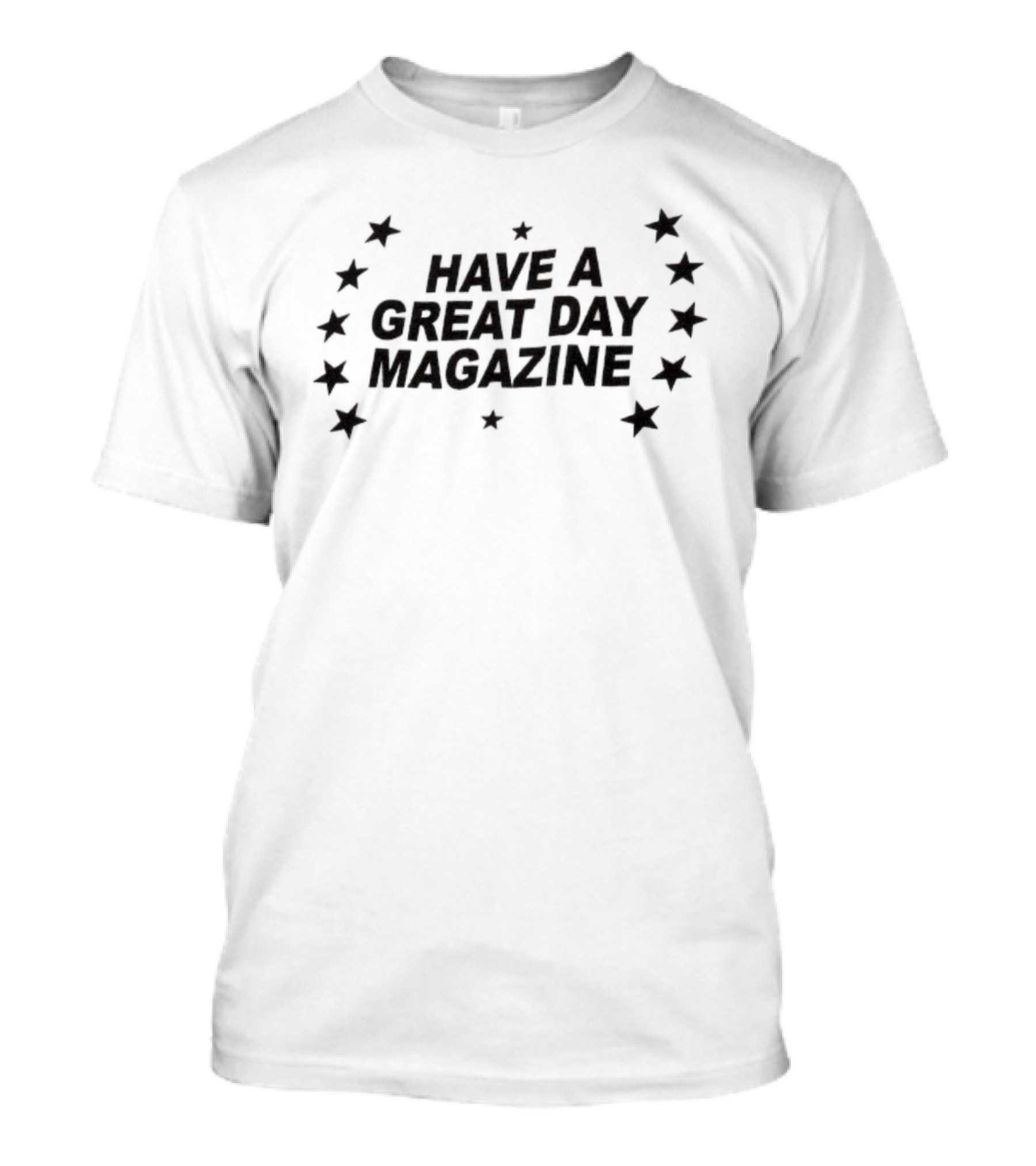 Have A Great Day Magazine Stars Iconic Text Surrounded By Star Motifs T-Shirt