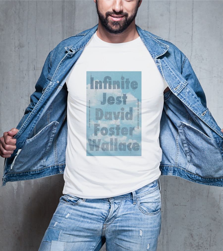 Infinite Jest David Foster Wallace 30th Anniversary Edition Foreword By Michael Andre T-Shirt