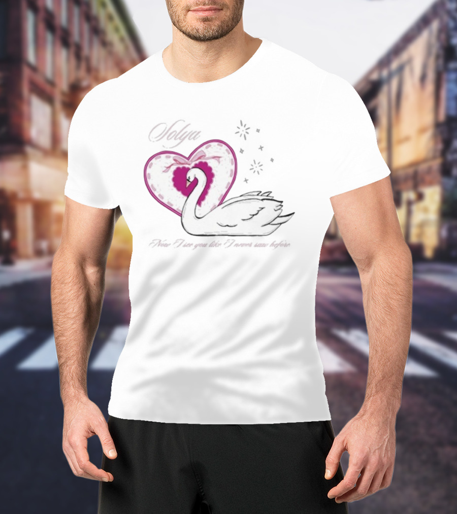 Solya Silver Swan Heart Now I See You Like I Never Saw Before T-Shirt