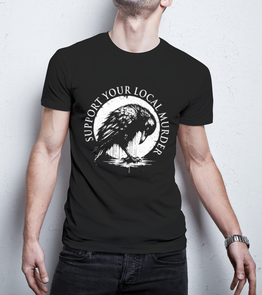 Support Your Local Murder Crow Illustration T-Shirt
